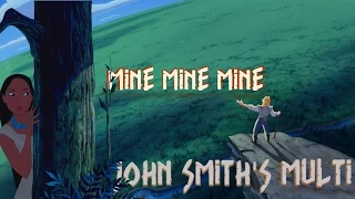 Mine Mine Mine | John Smith (One Line Multilanguage)