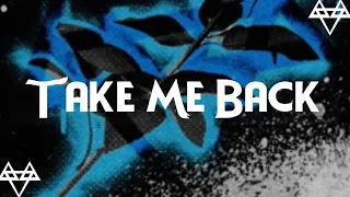 NEFFEX - Take Me Back [Lyrics]