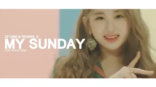 How Would Sing » Iz*One & Fromis_9 • My Sunday ᵇʸ ˡᵒᵒⁿᵃ ʰᵉᵉʲⁱⁿ-ʰʸᵘⁿʲⁱⁿ