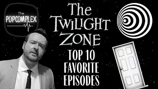 Top 10 Favorite Twilight Zone Episodes | The PopComplex