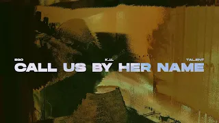 EGO KILL TALENT - Call Us By Her Name [Official Lyric Video]