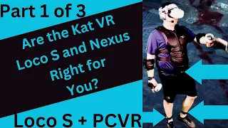 Kat VR Loco S + PCVR Reviewed Part 1 of 3