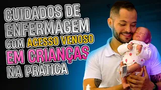 Acesso Venoso em Crianças | Cuidados de Enfermagem | Pediatria e Neonatologia!