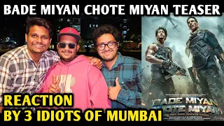 Bade Miyan Chote Miyan Movie Teaser Reaction | By 3 Idiots Of Mumbai | Akshay Kumar | Tiger Shroff