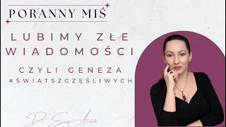 Lubimy złe wiadomości - czyli geneza #światszczęśliwych (Niedzielny MIŚ Filozof)