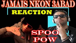 reaction spoo pow Jamais Nkon 3abad