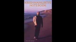 Krishnamurti: Journal (listen and meditate 1 hour)