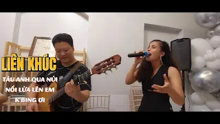 LIÊN KHÚC - TÀU ANH QUA NÚI // NỔI LỬA LÊN EM // K'BING ƠI || ĐỨC NHÃ GUITAR || PHƯƠNG NHUNG HD