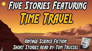 5 stories: Time Travel -Selected Vintage Science Fiction Audiobook read along human voice