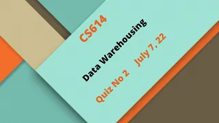 CS614 Data Warehousing Quiz No 2