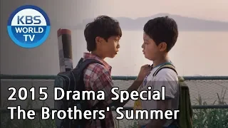 The Brothers' Summer | 그 형제의 여름 [2015 Drama  Special / ENG / 2015.10.02]