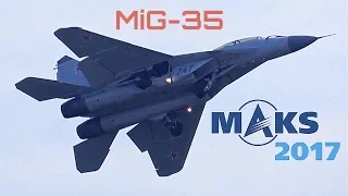 MAKS 2017 - Amazing MiG-35 Flight Demo! - HD 50fps