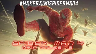 Spider Man 4 "Main Titles V2" Opening Concept (FAN-MADE BY: Spidey Fan-Made)