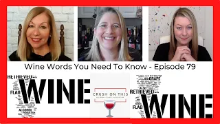 25 Wine Words You Need To Know - Crush On This Episode 79