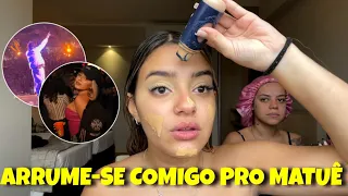 ARRUME-SE COMIGO PRO SHOW DO MATUÊ! *fiquei no palco*