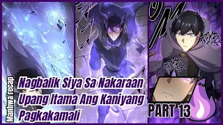 Nagbalik Siya Sa Nakaraan Upang Itama Ang Kaniyang Pagkakamali Part 13 - New Manhwa Recap Tagalog