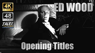 ED WOOD: Opening Titles (Remastered to 4K/48fps UHD) 👍 ✅ 🔔