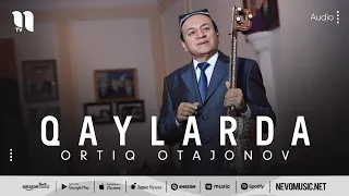 Ortiq Otajonov - Qaylarda (music version)