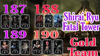 Shirai Ryu Fatal Tower 187, 188, 189 and 190 with Gold Team without Tower Epic Equipments