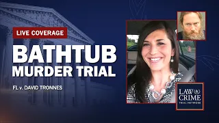 WATCH LIVE: Bathtub Murder Trial — FL v David Tronnes — Day Three