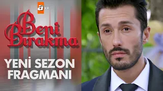 Beni Bırakma Yeni Sezon Fragmanı