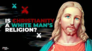 Is Christianity a white man’s religion?