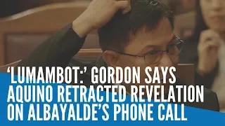 ‘Lumambot:’ Gordon says Aquino retracted claims on Albayalde’s phone call