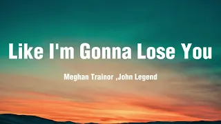 Meghan Trainor - Like I'm Gonna Lose You ft. John Legend (Lyircs video)