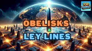 Unlocking Secrets: Obelisks & Ley Lines Revealed