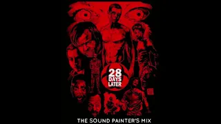 28 Days Later - In The House In A Heartbeat (The Sound Painter's Mix)