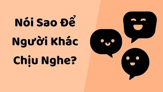 Nói Sao Để Người Khác Chịu Nghe? - Tri kỷ cảm xúc