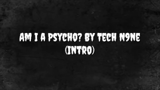 PN's Theme Song (Am I A Psycho! By; Tech n9ne)