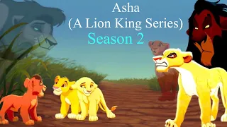 Asha (A Lion King Series) Season 2 - Part 8 You'll Be In My Heart