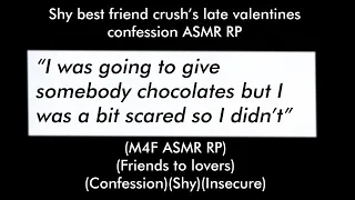 Shy crush's late valentines confession (M4F ASMR RP)(M4F ASMR RP)(Friends to lovers)(Confession)