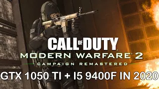 Call Of Duty Modern Warfare 2 Remastered : GTX 1050 Ti + I5 9400F in 2020
