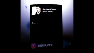 Careless Whisper-George Michael Spotify Lyrics edit By Zerif Vfx