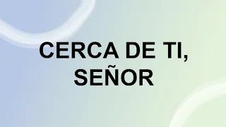 CERCA DE TI SEÑOR | C. N. Music