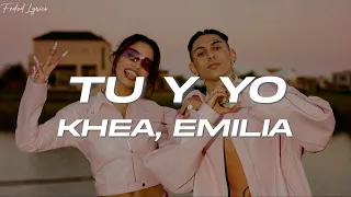 KHEA, Emilia - TU Y YO 💖 (Letra)