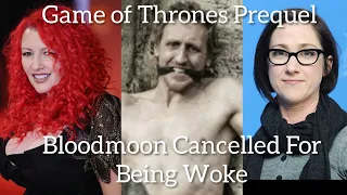 HBO GoT: Bloodmoon Cancelled For Being Woke /// With Sound