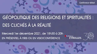 Géopolitique des religions et spiritualités : des clichés à la réalité