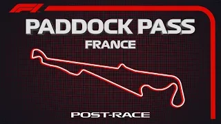 F1 Paddock Pass: Post-Race at the 2019 French Grand Prix