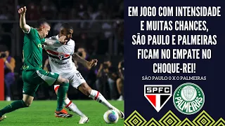 CHOQUE-REI SEM GOLS! SÃO PAULO E PALMEIRAS DESPERDIÇAM CHANCES EM JOGO MARCADO POR INTENSIDADE!