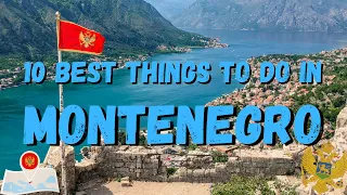 10 BEST THINGS TO DO IN MONTENEGRO !