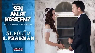 Sen Anlat Karadeniz - 31.Bölüm 2.Fragman