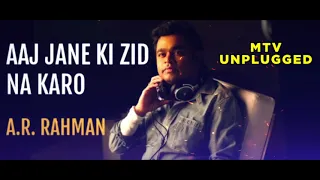 Aaj Jane Ki Zid Na Karo Unplugged Version | A R Rahman | M TV Unplugged Songs | Rewind Your Mood