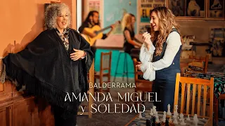 Amanda Miguel y Soledad - Balderrama (Video Oficial)