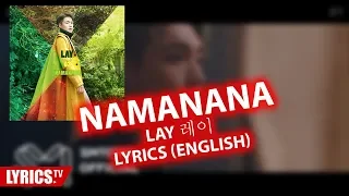 NAMANANA LYRICS - LAY 레이 - Lyric & Songtext (english)