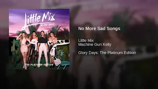 No More Sad Songs - Little Mix (feat. Machine Gun Kelly) (Official Audio)