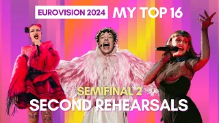 Eurovision 2024: SECOND REHEARSALS (Semifinal 2) - My TOP 16