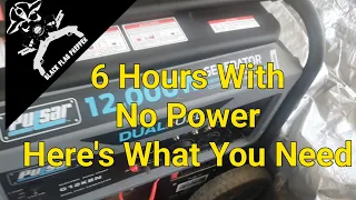 6 Hours With No Power - Here's What You Need